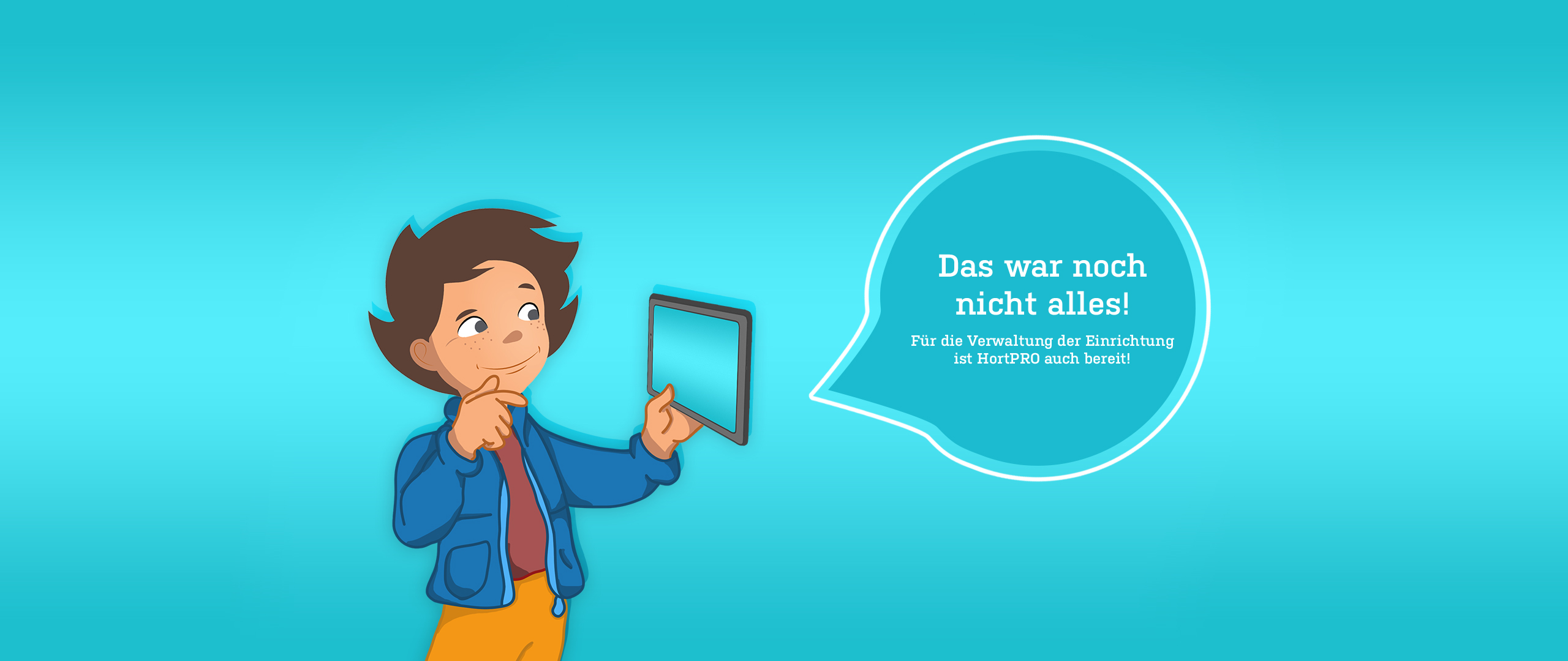 Da geht noch mehr! Für Verwaltung und Leitung... Auch die Aufgaben der Einrichtungsleitung lassen sich mit HortPRO leichter lösen. Dazu ist der Verwaltungsbereich der Anwendung für die tägliche Arbeit am PC optimiert. Über den Zugriff auf alle erfassten Anwesenheitsdaten hinaus, können Sie diesen in Ihr gewohntes Excel Arbeitsumfeld importieren. Zum Beispiel für den Soll / Ist Abgleich der vertraglich vereinbarten Betreuungsstunden oder zur einfachen Organisation Ihrer Veranstaltungen und Ganztages-Angebote.